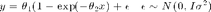 $$ y = \theta_1(1-\exp(-\theta_2 x) + \epsilon \quad \epsilon\sim N(0,I\sigma^2) $$